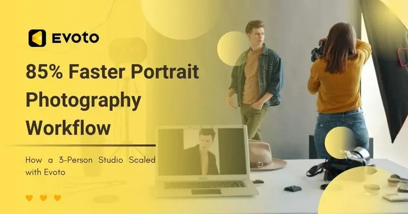 85% Faster Portrait Photography Workflow: How a 3-Person Studio Scaled with Evoto