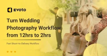 Turn Wedding Photography Workflow from 12hrs to 2hrs