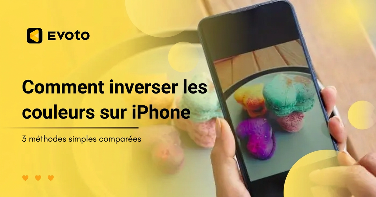 Comment inverser les couleurs sur iPhone : 3 méthodes simples comparées