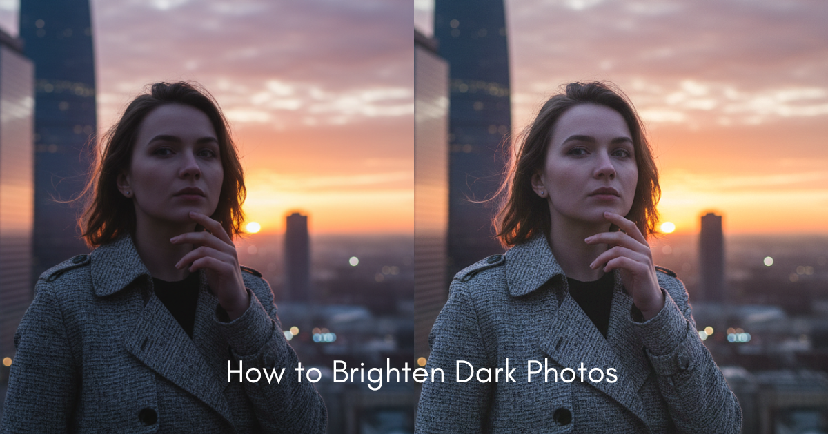 How to Brighten Dark Photos