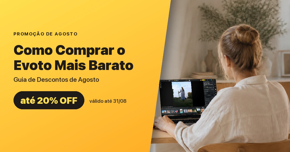 Como Comprar o Evoto Mais Barato: Guia de Descontos de Agosto