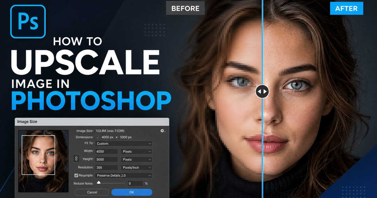 How to Upscale Image in Photoshop: 3 Built-In Methods Plus a Faster AI Option